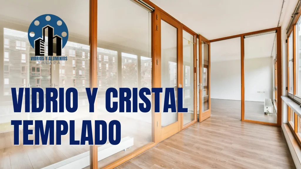 Fabricación e instalación de cristal templado en Xalapa
